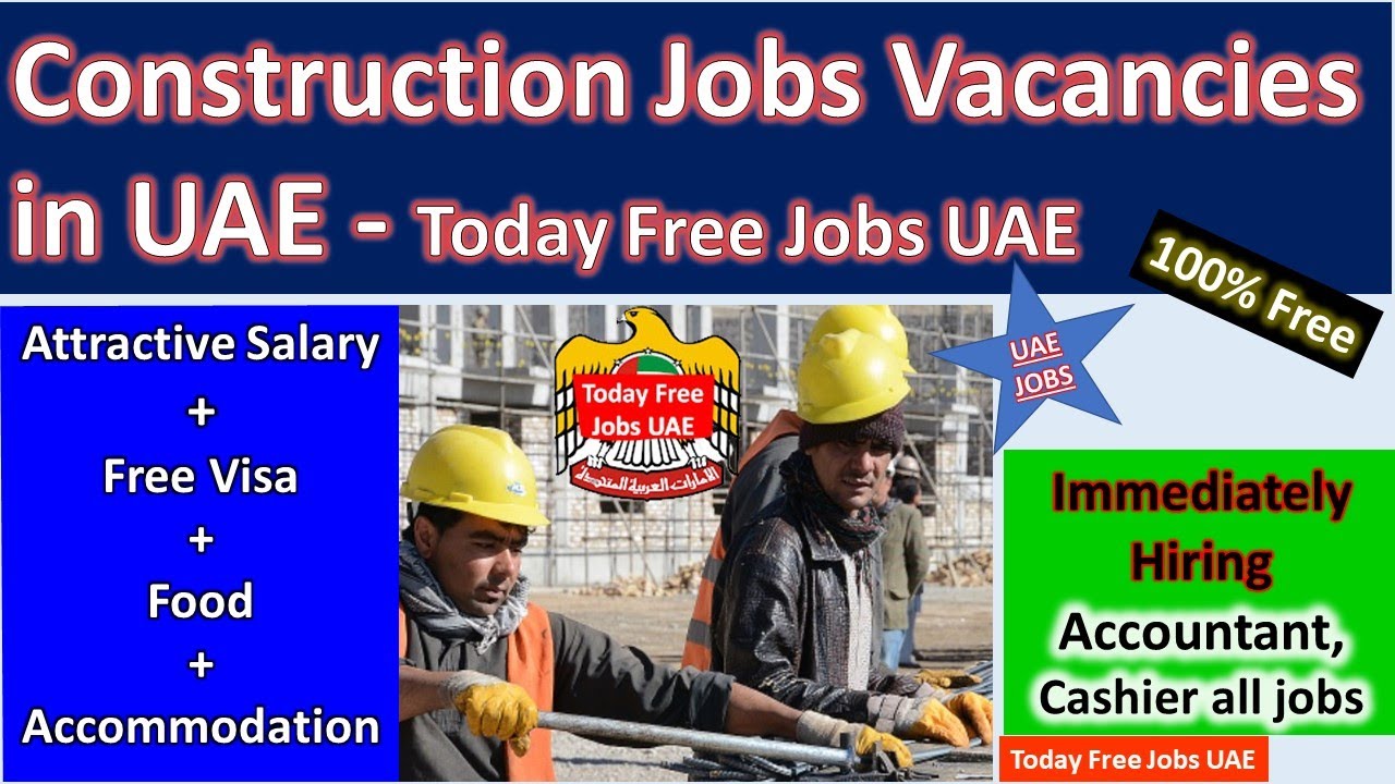 Construction Job Vacancies in Uae | New Construction Jobs in Dubai | Today Free Jobs UAE