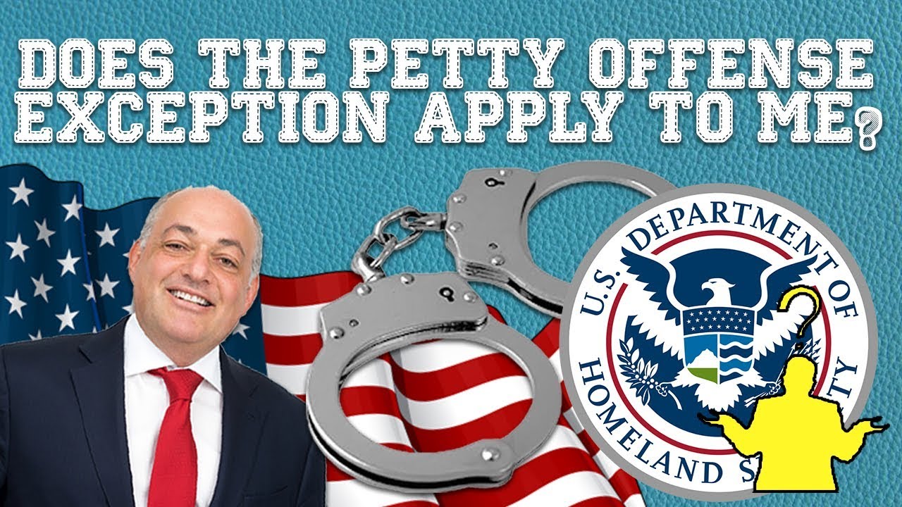 Immigration Advice: To Whom Does the Petty Offense Exception Apply to? (2019)