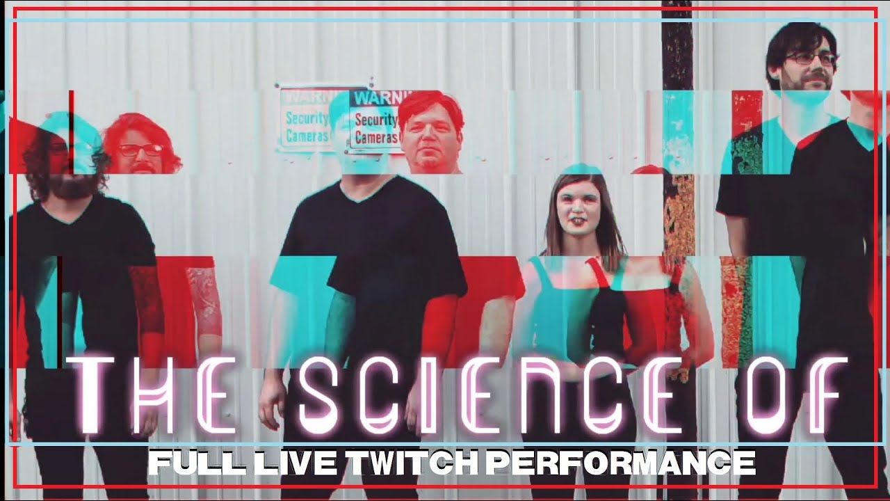 The Science Of - Live Twitch Performance [FULL]