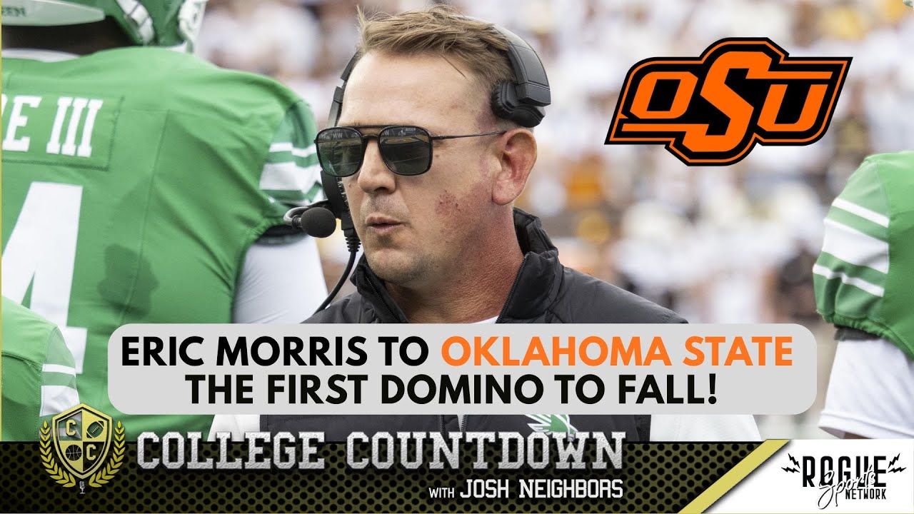 OKLAHOMA STATE HIRES ERIC MORRIS. THE FIRST DOMINO? - The College Countdown w/ Josh Neighbors
