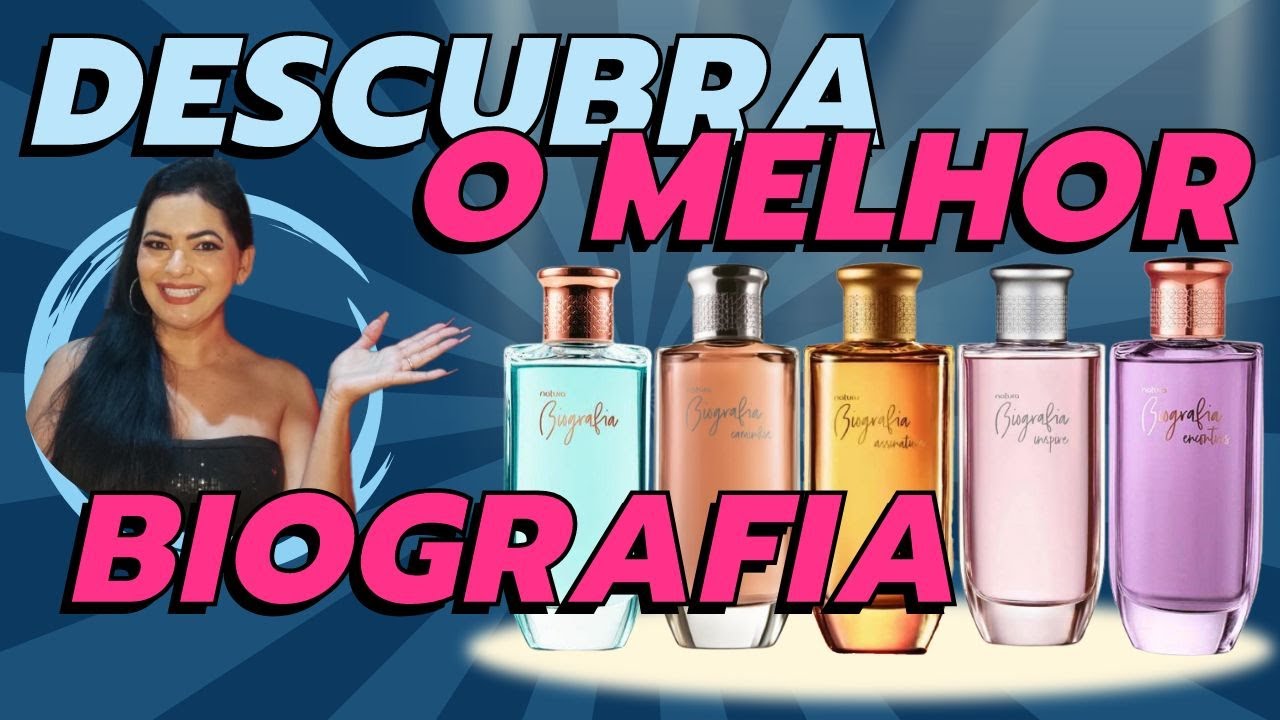 QUAL O MELHOR PERFUME BIOGRAFIA DA NATURA?