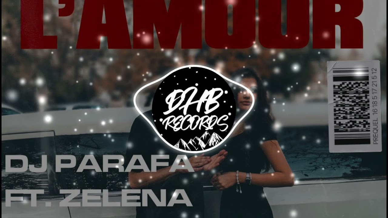 DJ Parafa - L'amour (Van ez a dal) (Ft. Zelena) [DHB REMIX]