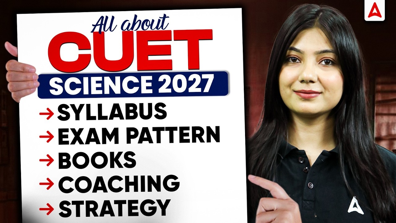 All About CUET 2027 Science Domain | Exam Pattern, Syllabus, Courses