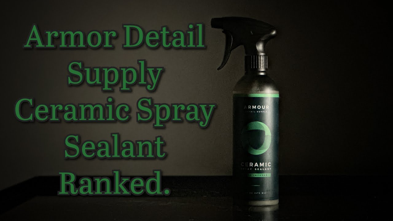 Ranked: Armor Detail Supply Ceramic Spray Sealant.