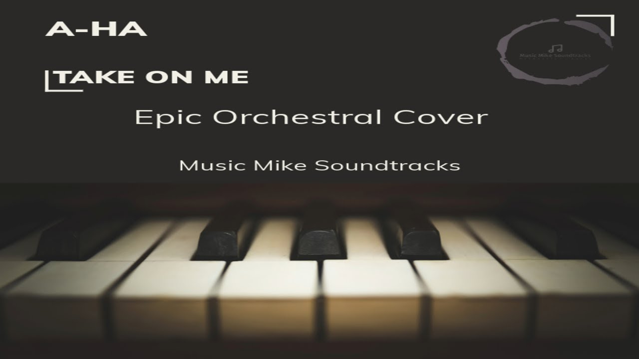 A-ha - Take on Me -Epic Orchestral Cover