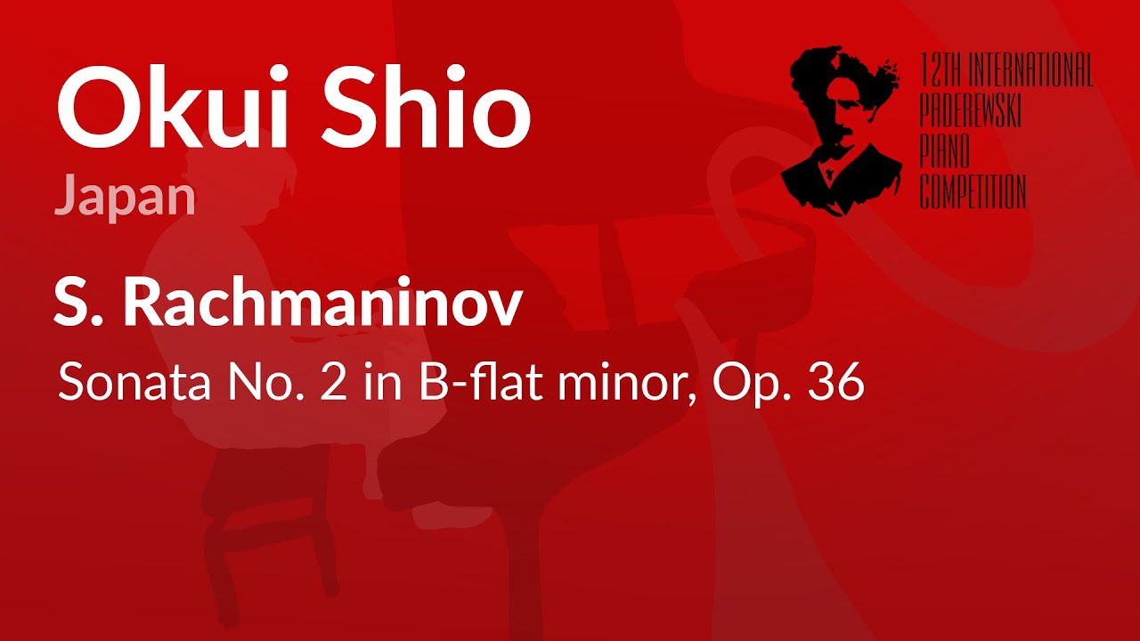 Okui Shio - S. Rachmaninov - Sonata No. 2 in B-flat minor, Op. 36