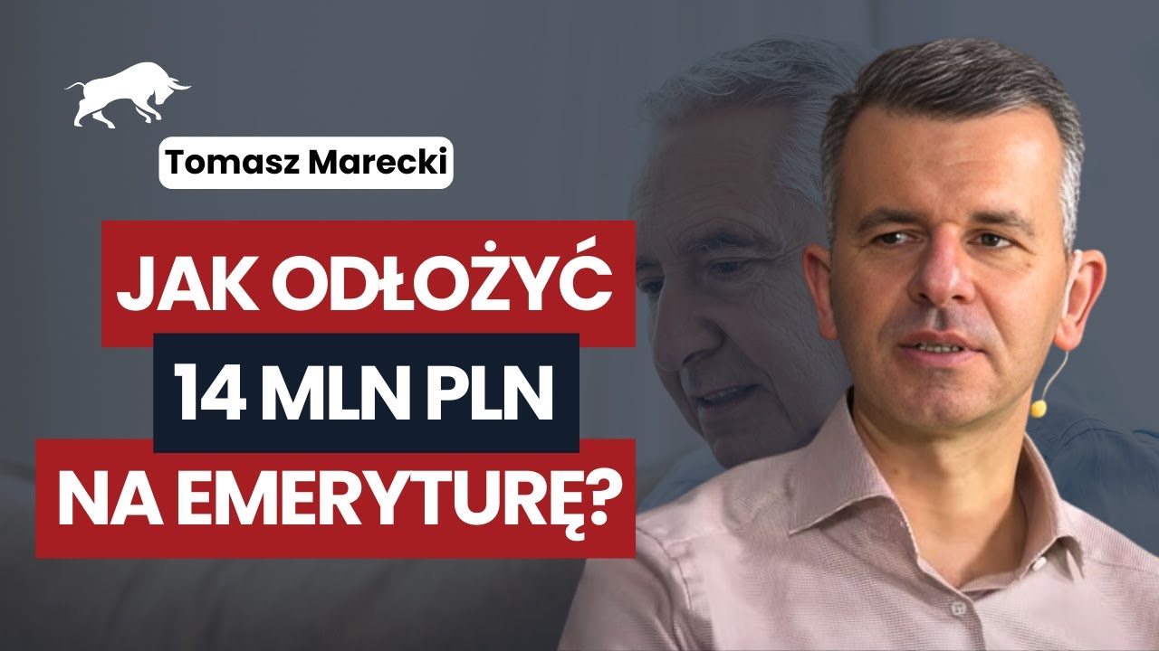 Jak odłożyć 14 milion&oacute;w na emeryturę? - Tomasz Marecki
