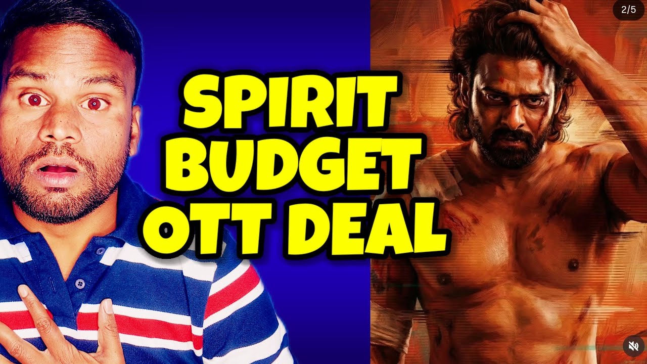 SPIRIT Budget & OTT Deal | Prabhas | Kamal Kumar