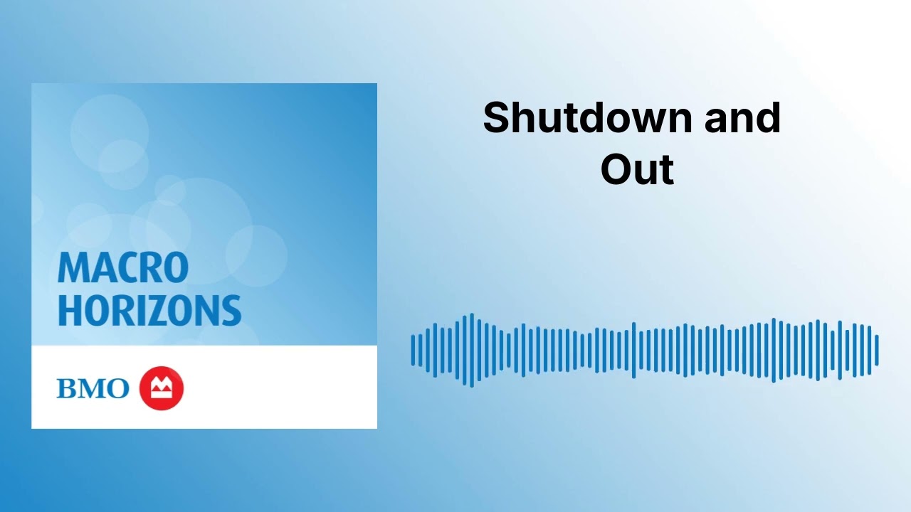 Shutdown and Out | Macro Horizons
