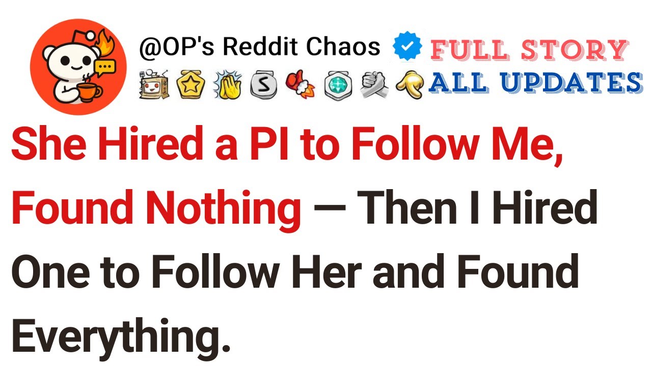 She Hired a PI to Follow Me, Found Nothing — Then I Hired One to Follow Her and Found Everything.