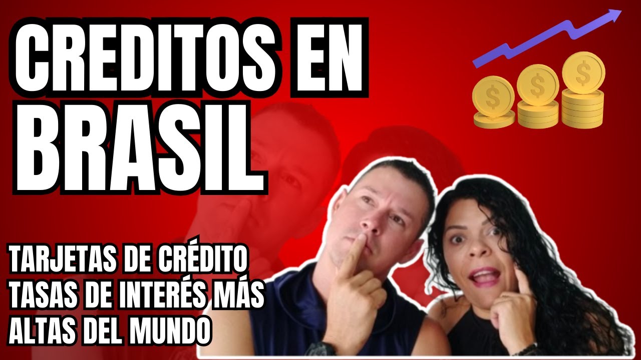 CRÉDITOS Y FINANCIAMIENTOS EN BRASIL