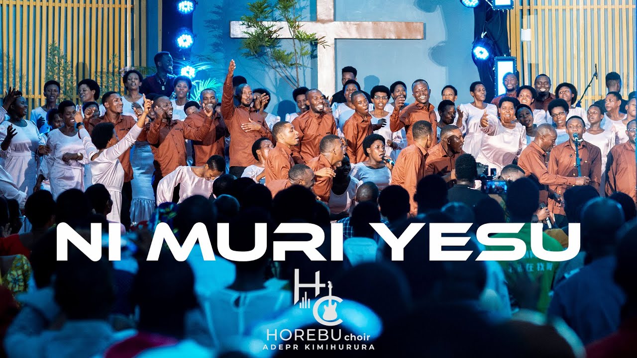 NI MURI YESU - HOREBU CHOIR ADEPR KIMIHURURA (Official video)