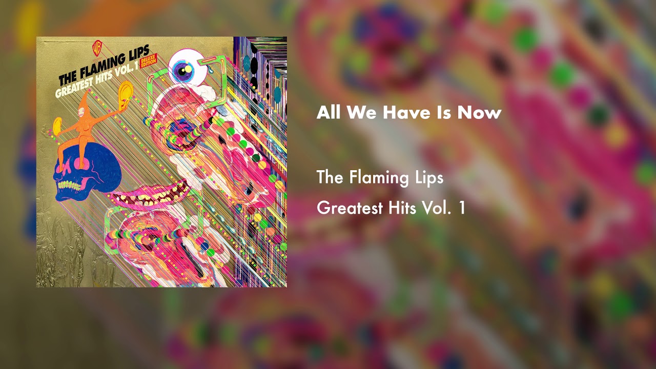 The Flaming Lips - All We Have Is Now (Official Audio)