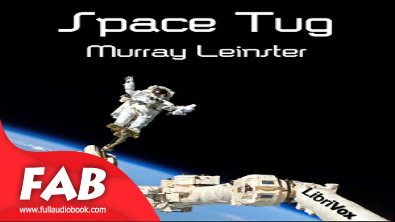 Space Tug Full Audiobook by Murray LEINSTER by Action & Adventure, Science Fiction