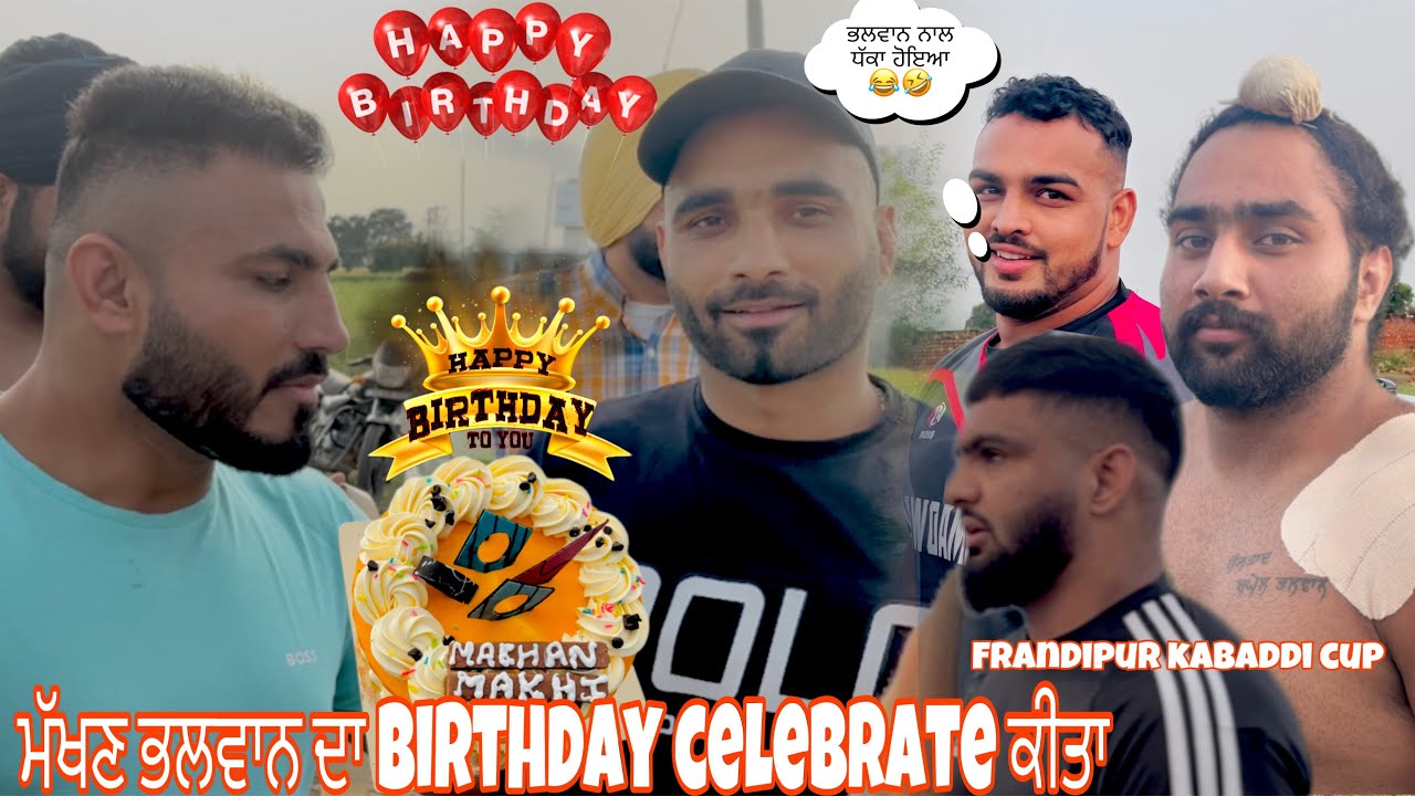 Frandipur Makhan makhi vlog | Happy Birthday 🎂| Resham Chamba | Bheem sursingh |