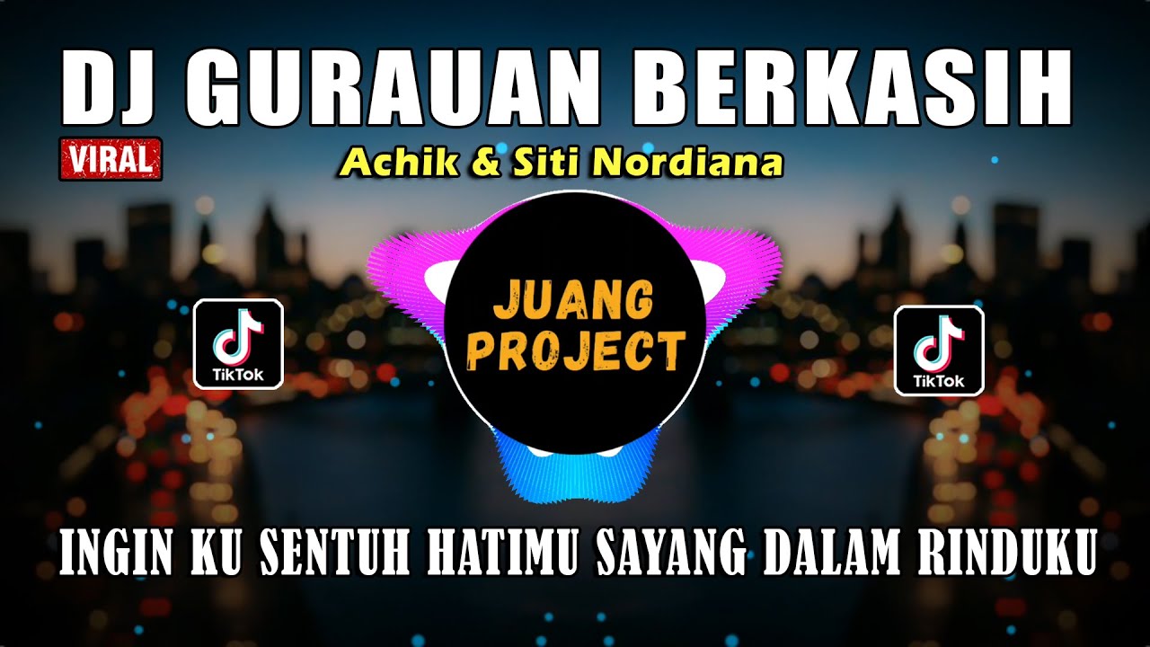 DJ GURAUAN BERKASIH ACHIK SPIN | INGIN KU SENTUH HATIMU SAYANG REMIX FULL BASS VIRAL TIKTOK