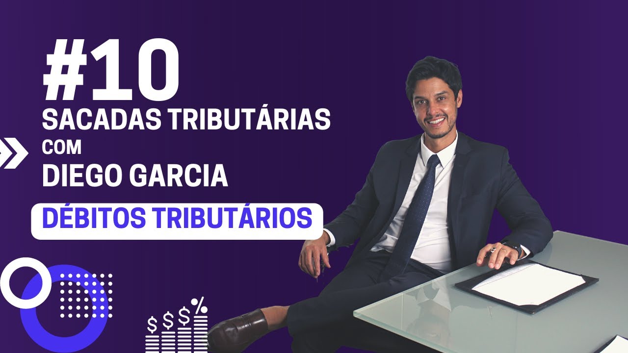 Débitos Tributários | #10 SACADAS TRIBUTÁRIAS