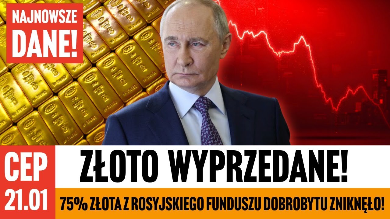CEP - Kremlowi brakuje pieniędzy! Większość złota z Funduszu Dobrobytu wyprzedana.