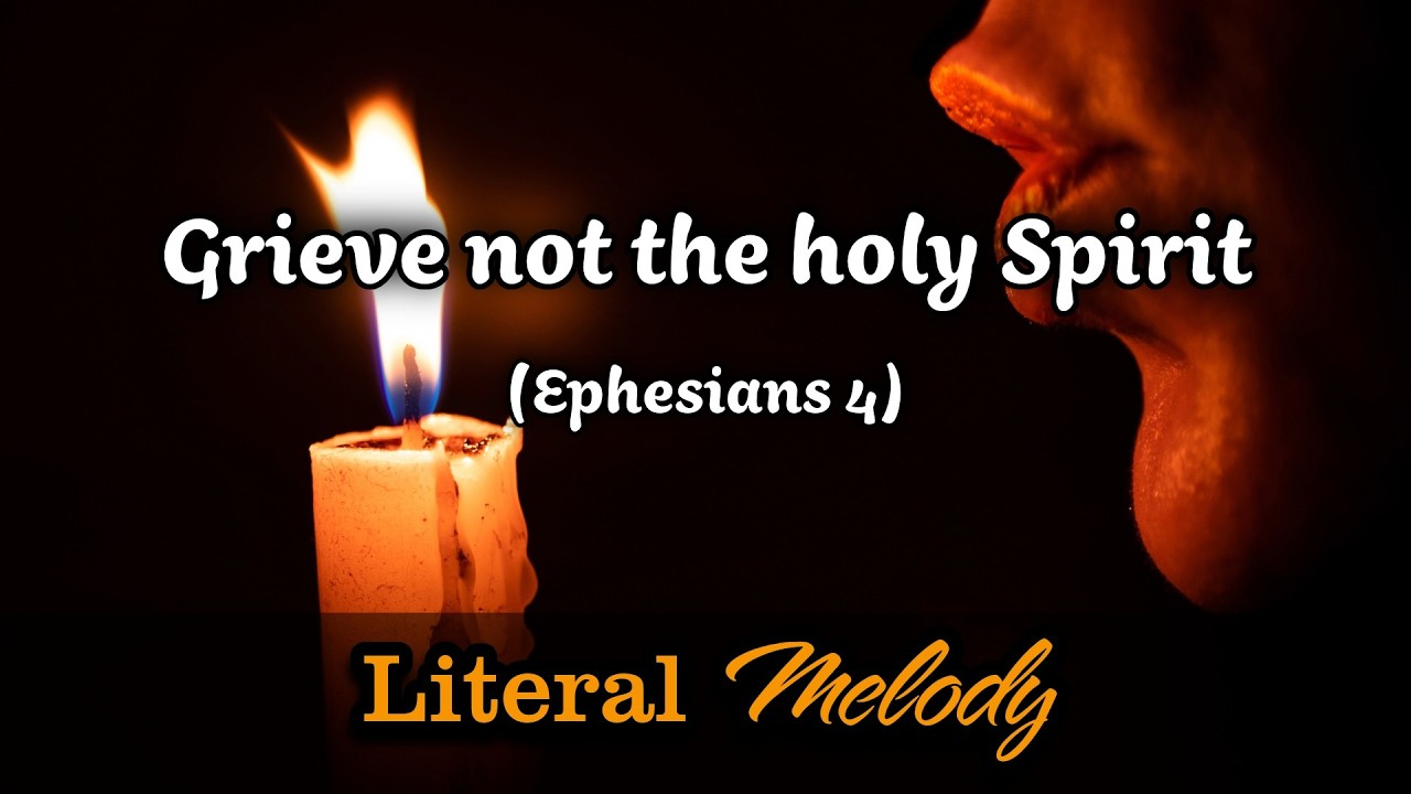 Grieve not the Holy Spirit (Ephesians 4) - Classical version