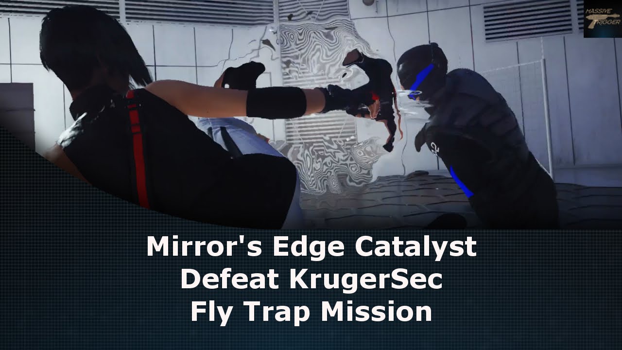 Mirror's Edge Catalyst Defeat KrugerSec Fly Trap Mission
