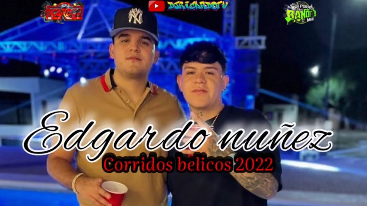 🔥EDGARDO NUÑEZ🔊mix corridos nuevos /los mejores corridos