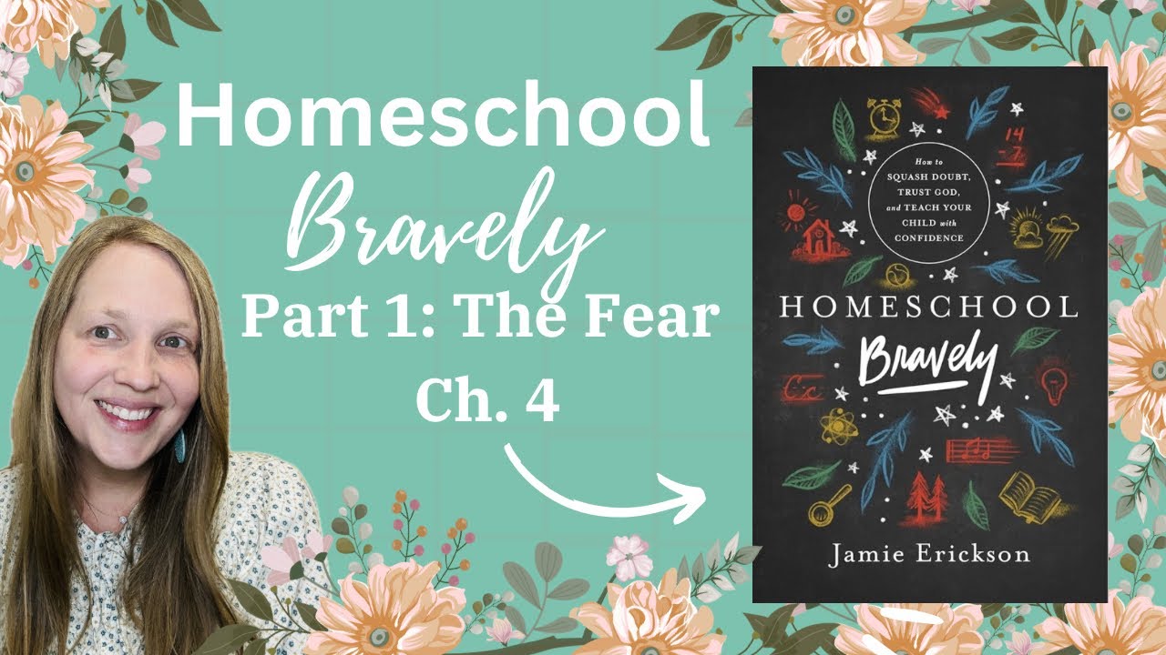 Homeschool Bravely | Chapter 4 | Commentary by Laura Wilkie