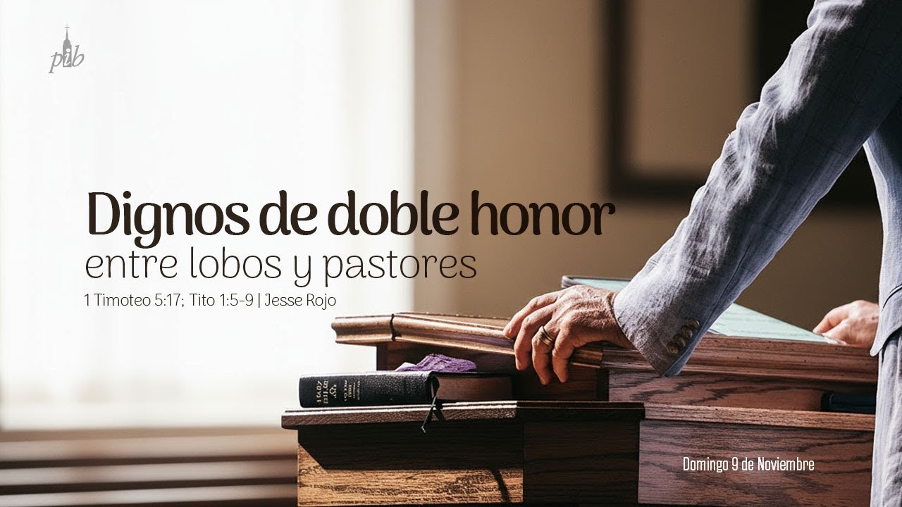 Dignos de doble honor entre lobos y pastores (1 Tim 5:17 y Tt 1:5-9)