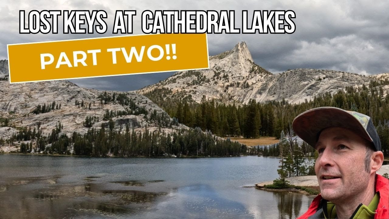 Part 2!! Losing My Only Truck Key At Yosemite's Cathedral Lakes!!