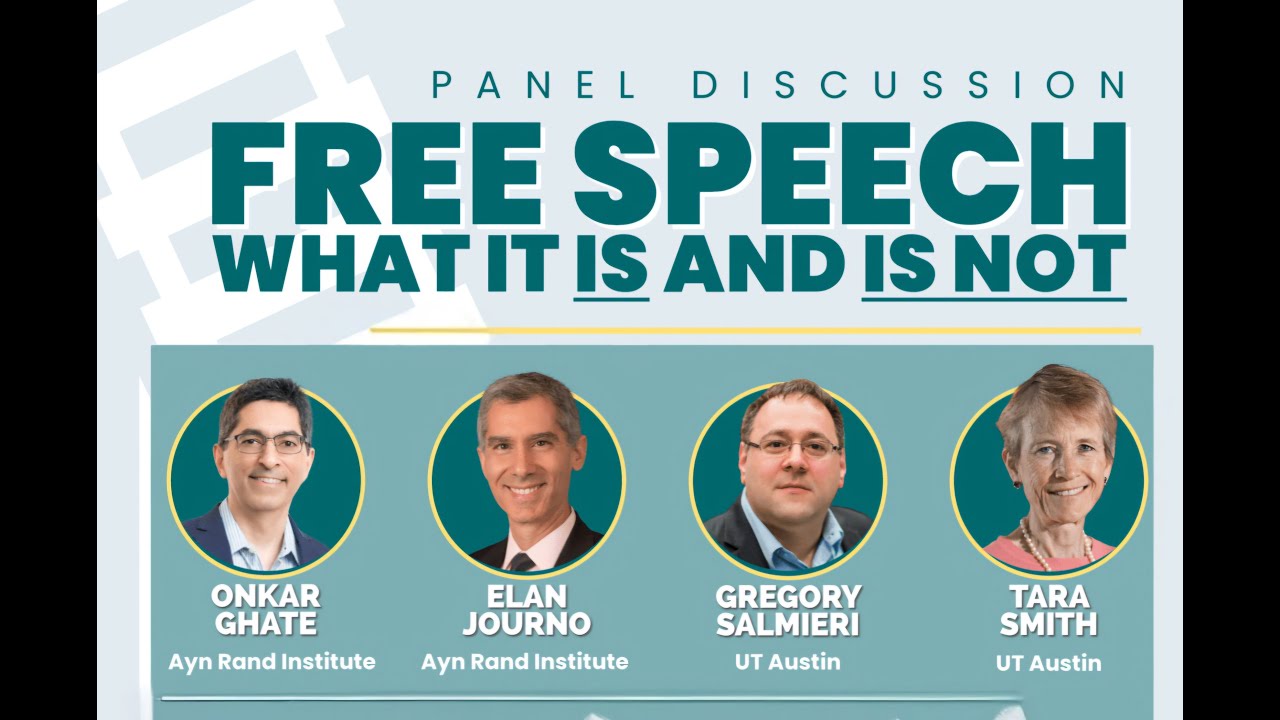 'Free Speech: What it is and is not' - Panel Discussion (Salmieri, Smith, Ghate, Journo)