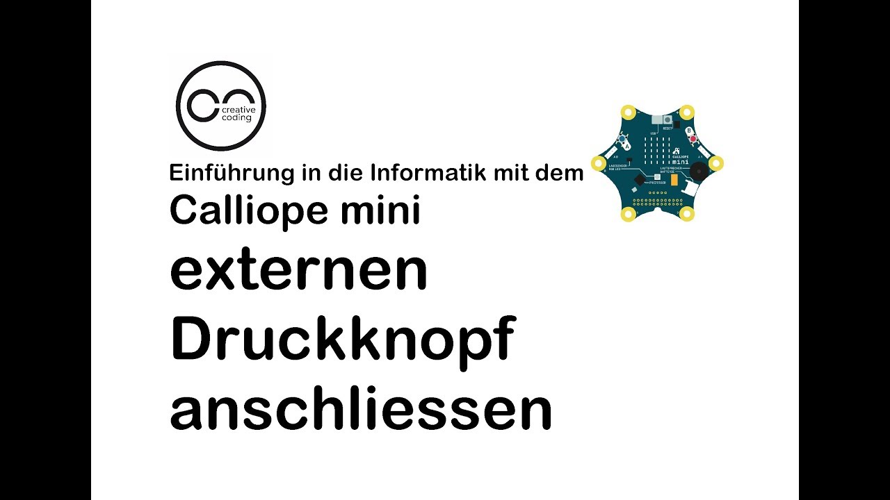 B 02 Calliope mini: einen externen Druckknopf anschliessen