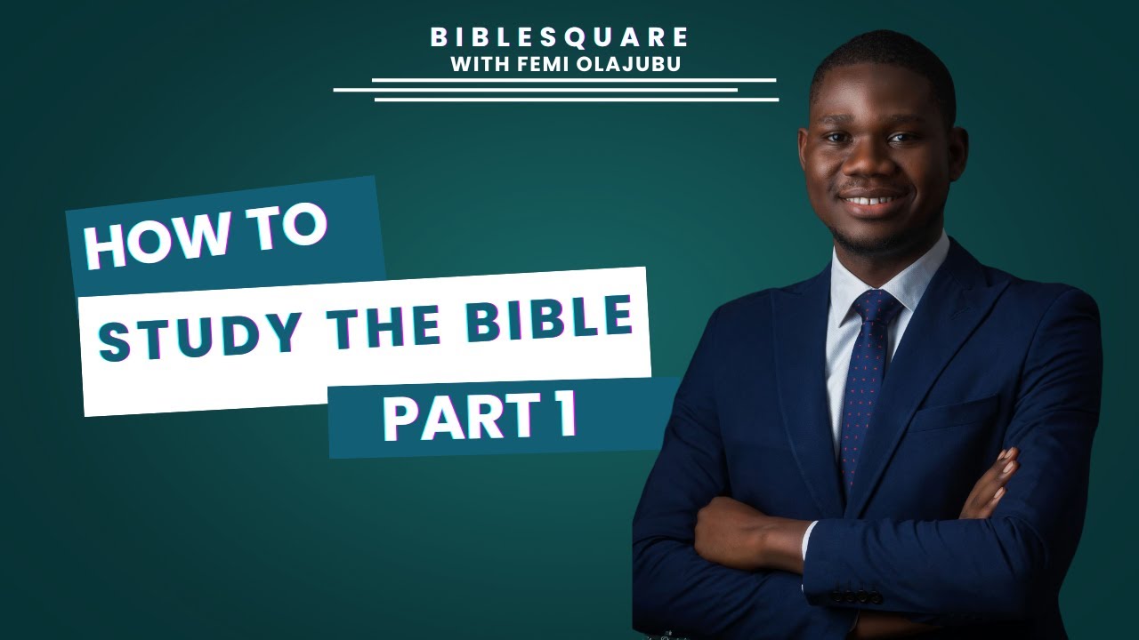 HOW TO STUDY THE BIBLE ( PART 1 ) - WITH FEMI OLAJUBU @BIBLESQUARE ( MARCH 31, 2025).