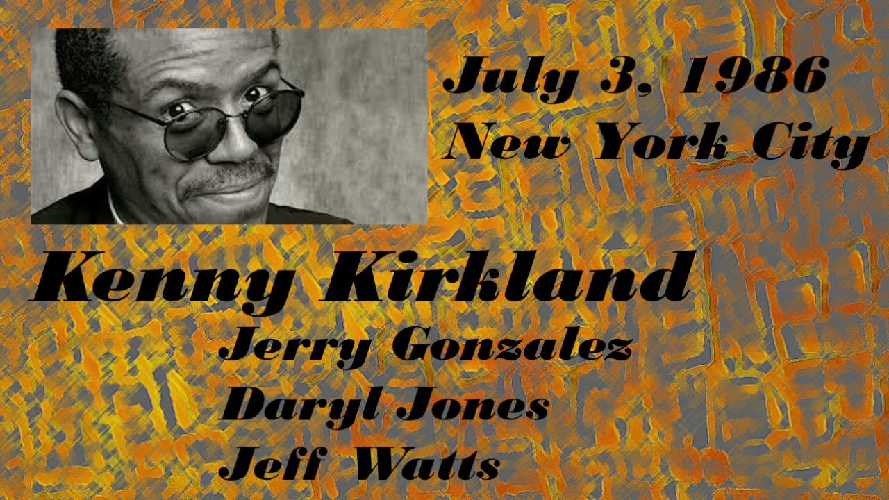 Kenny Kirkland w/ Jerry Gonzalez, Darryl Jones, Jeff Watts - July 3, 1986 - Discovery, New York City