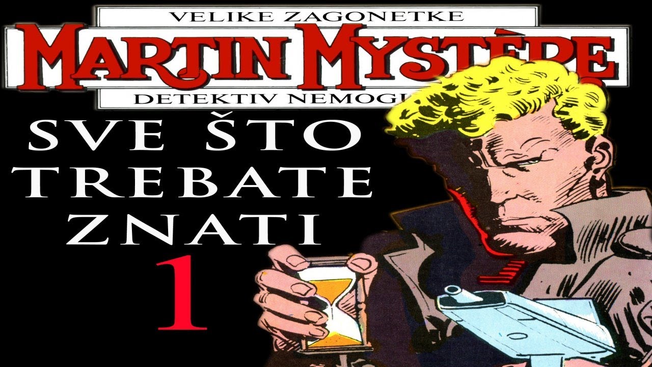 MARTIN MYSTÉRE - Sve što trebate znati 1/4
