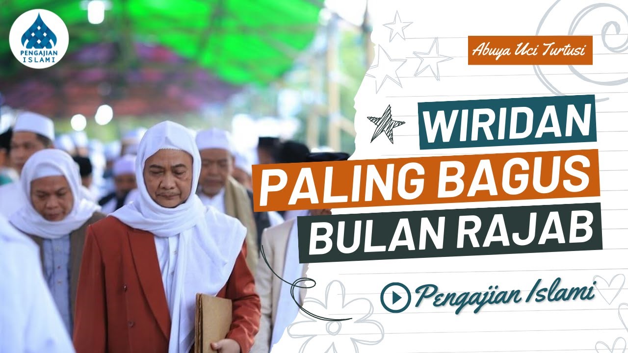 IEU WIRIDAN BULAN RAJAB NU PANG BAGUSNA - ABUYA UCI CILONGOK