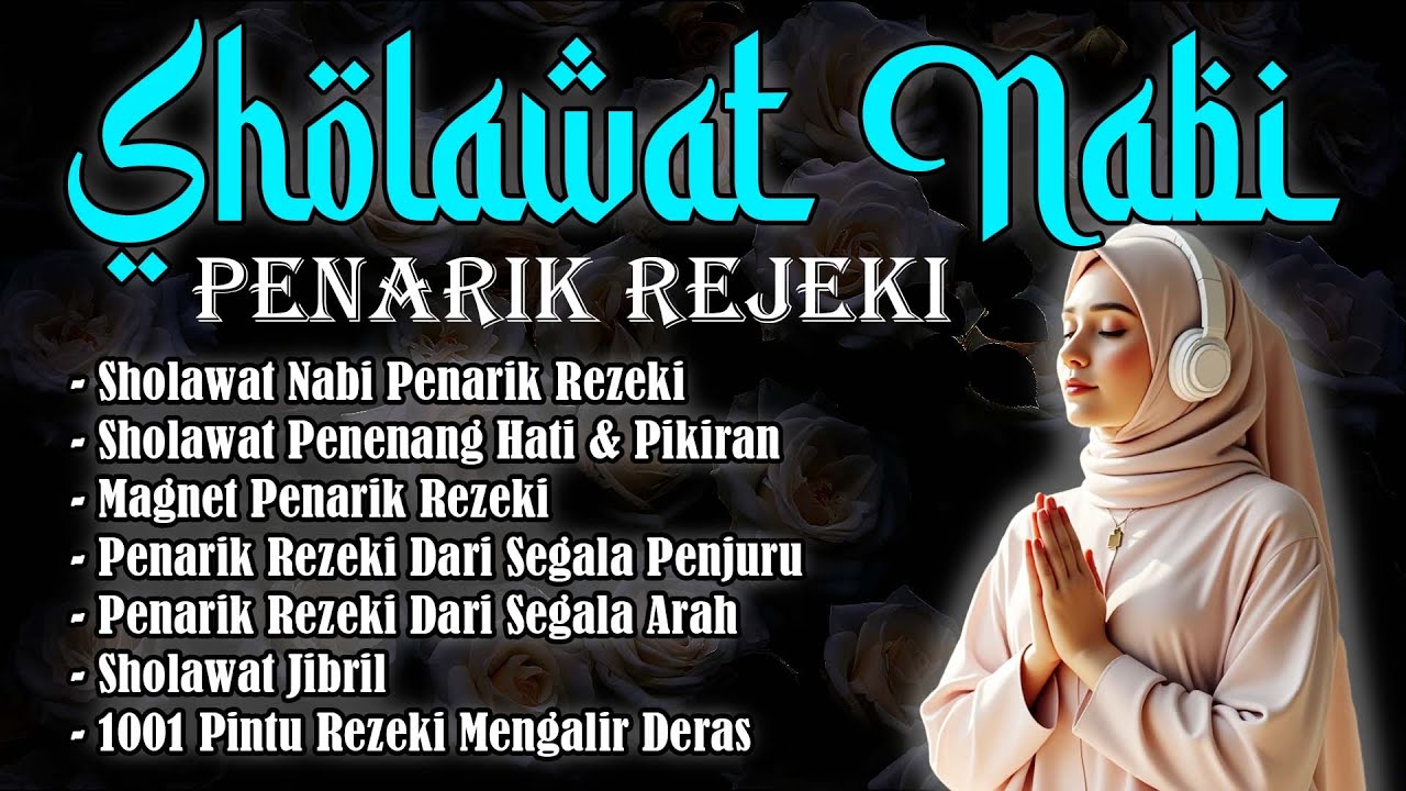SHOLAWAT JIBRIL PNARIK REZEKI, SALAWAT NABI MERDU PENENANG HATI DAN PENYEJUK JIWA, NABI MUHAMMAD SAW