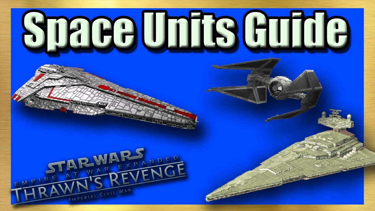 How to Play Empire At War Thrawn's Revenge Mod Units Guide in 5 Minutes
