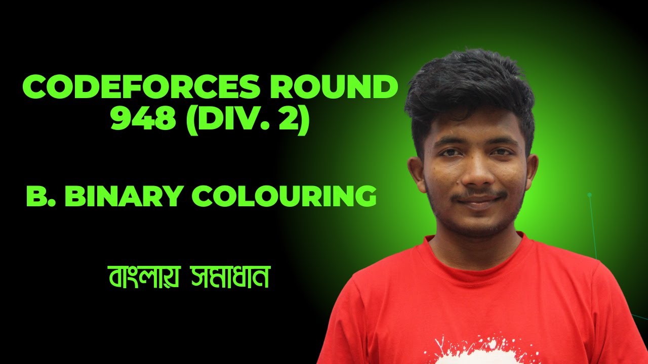 Codeforces Round 948 (Div. 2) || B. Binary Colouring || Khairul Bashar Naeeim || Solutions in Bangla