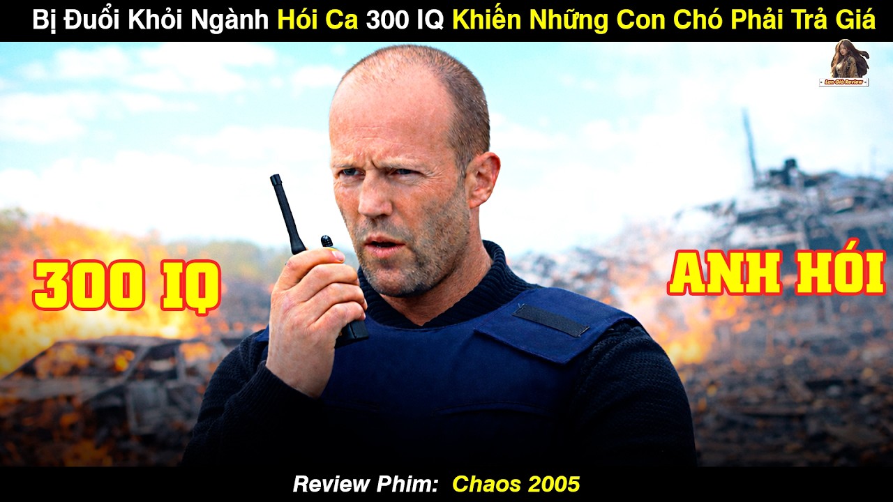 [REVIEW PHIM] Bị Phản Bội Hói Ca 300 IQ Khiến Những Con Chó Phải Trả Giá | Chaos 2005