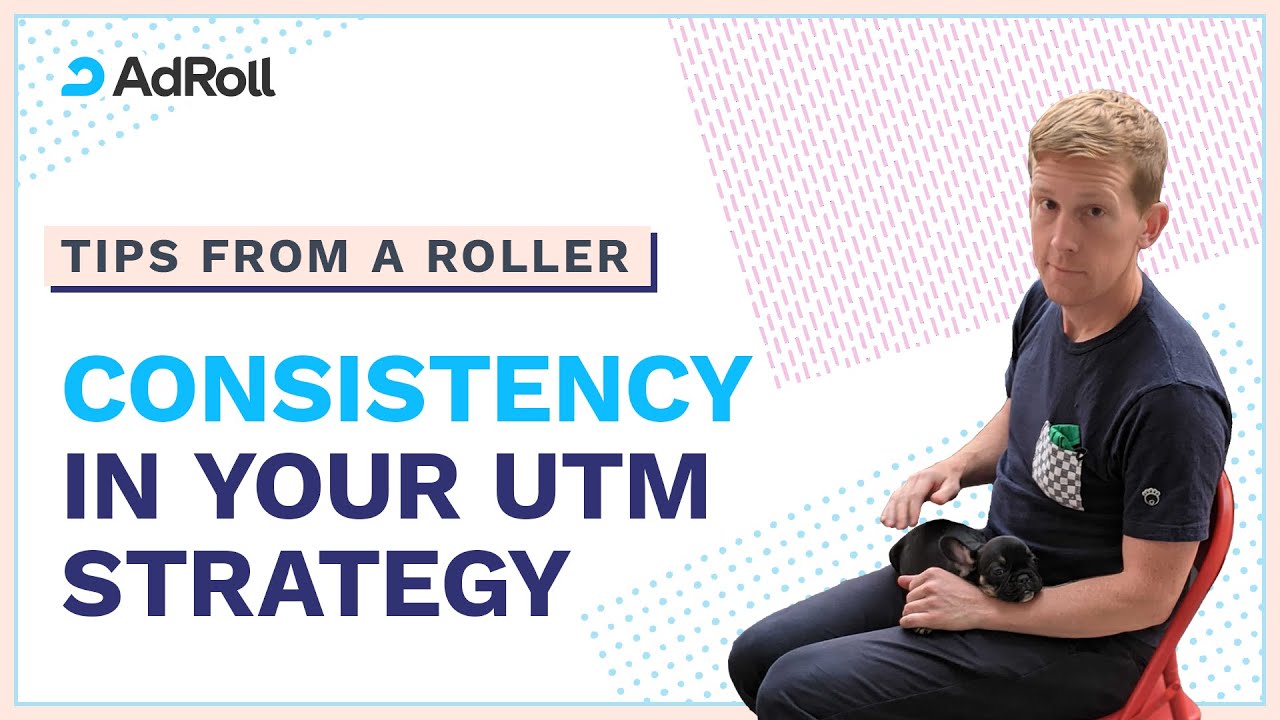 How To Stay Consistent With Your UTM Strategy: Tips From A Roller