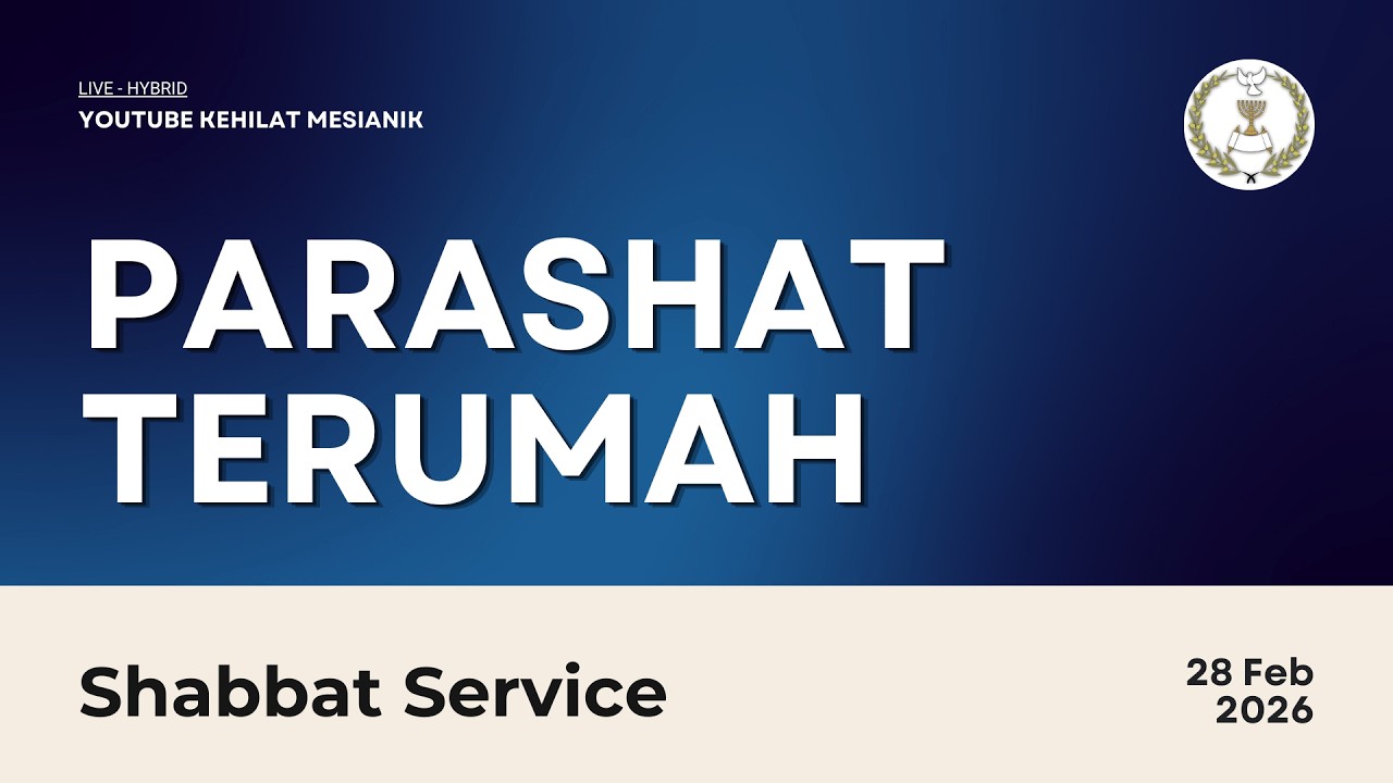 Shabbat Service: Parashat Terumah (Sabtu, 21 Februari 2026) | Gereja Kehilat Mesianik Indonesia