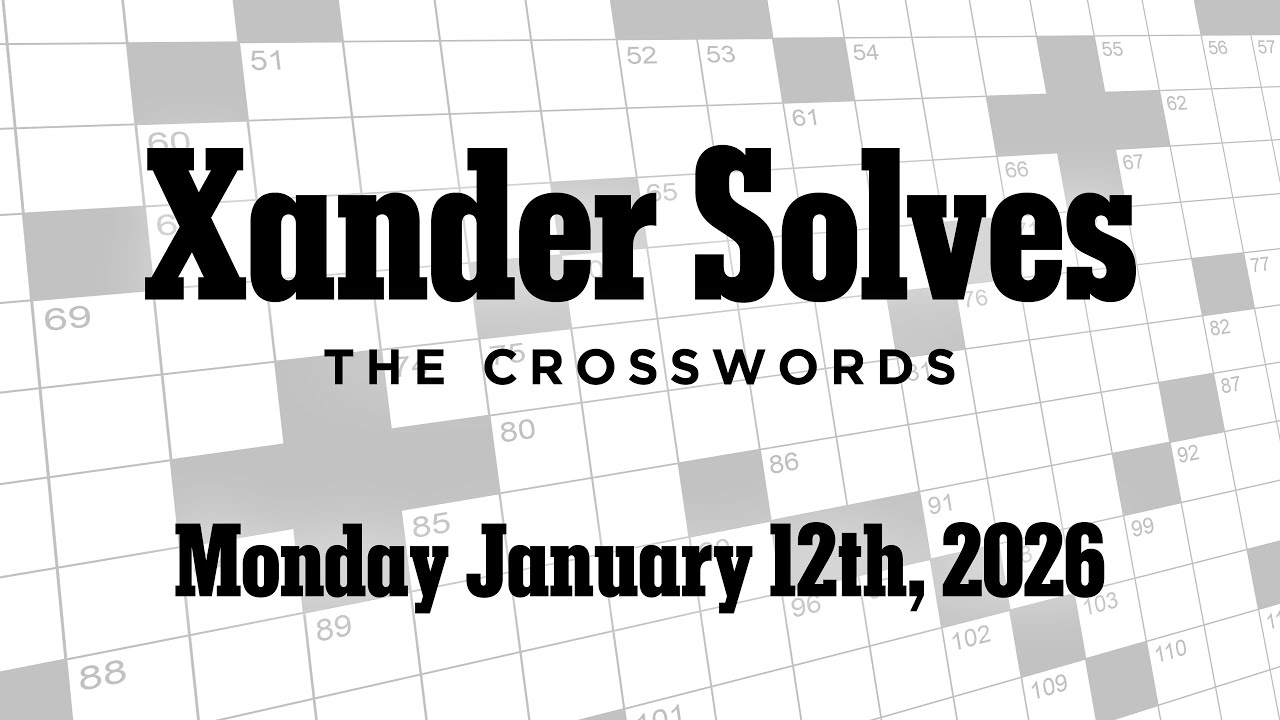 Monday January 12th, 2026 | NYT Crossword | Xander Solves