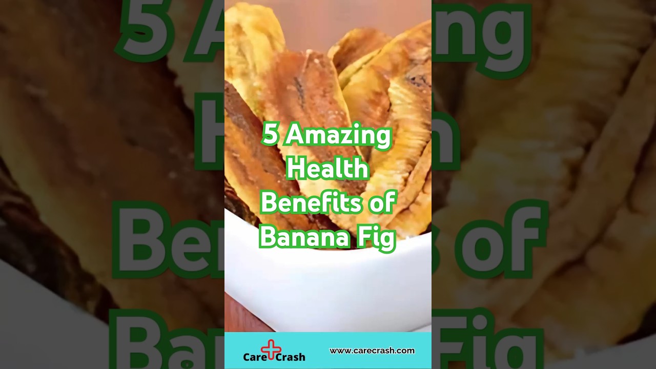 5 Amazing Health Benefits of Banana Fig | #carecrash