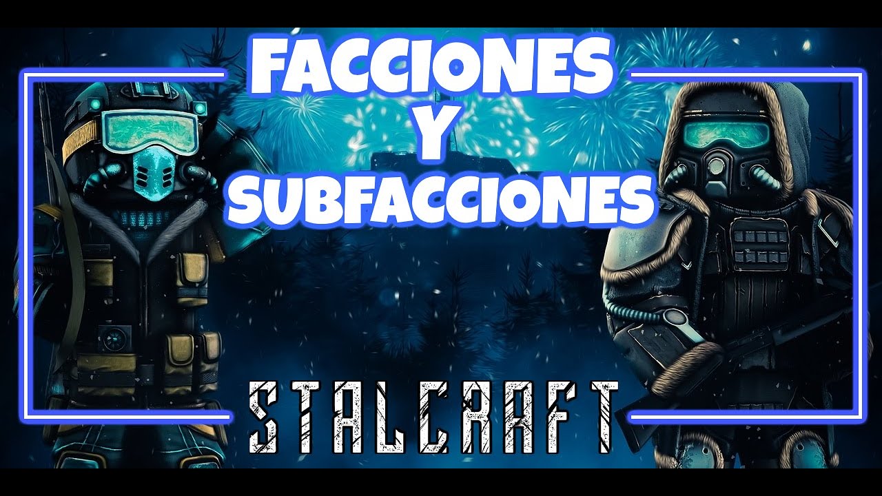 ☢️FACCIONES Y SUBFACCIONES☢️ - STALCRAFT TUTORIAL - GUIA EN ESPAÑOL
