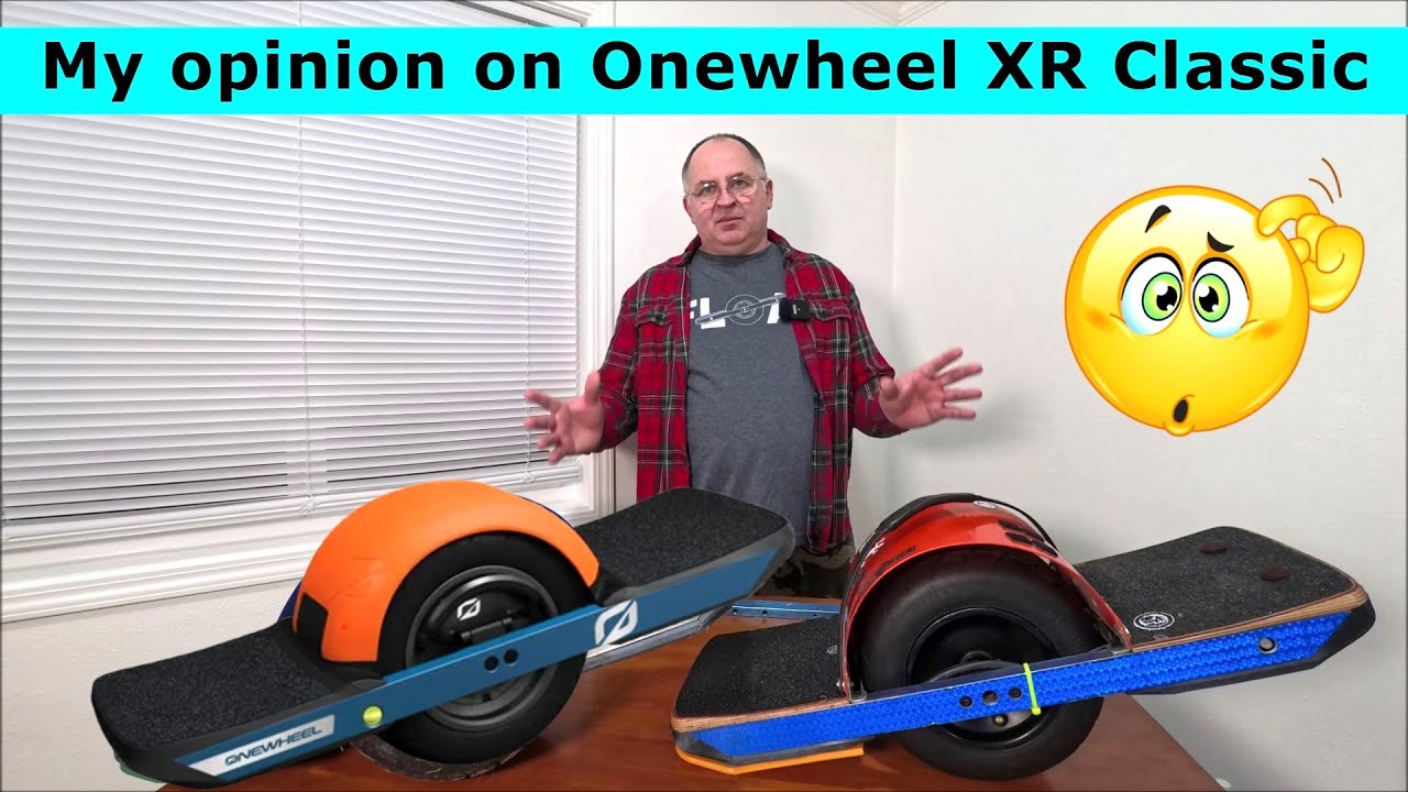 My opinion on Onewheel XR Classic VS Original XR /  GT S