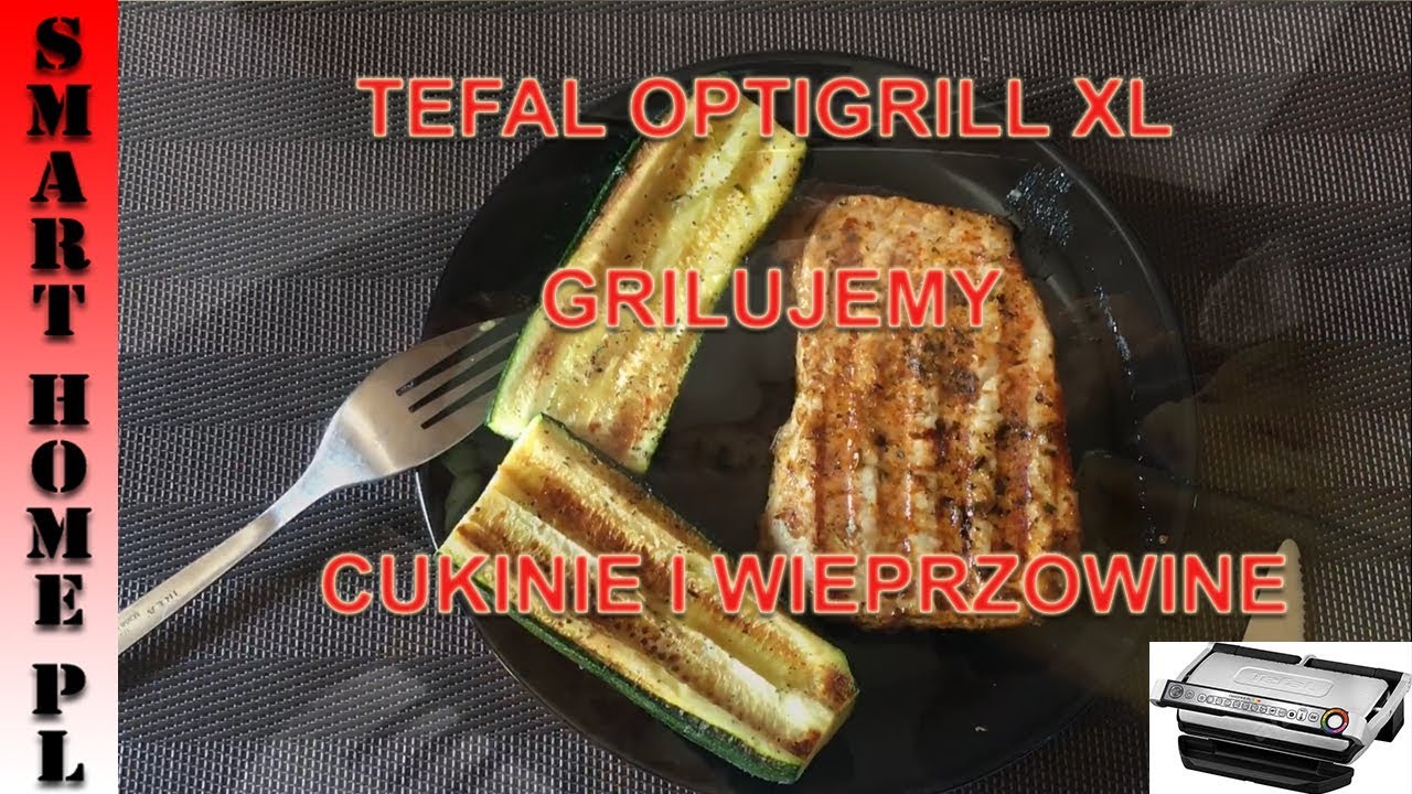 TEFAL OPTIGRILL XL -TEST CUKINIA I WIEPRZOWINA