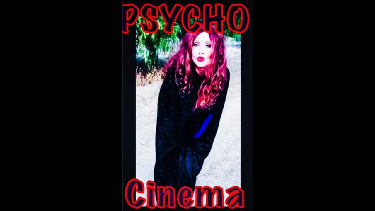 PSYCHO CINEMA   - by Gypsy Queen