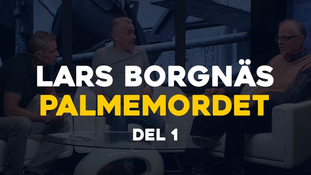 Lars Borgnäs - Del 1 om Palmemordet