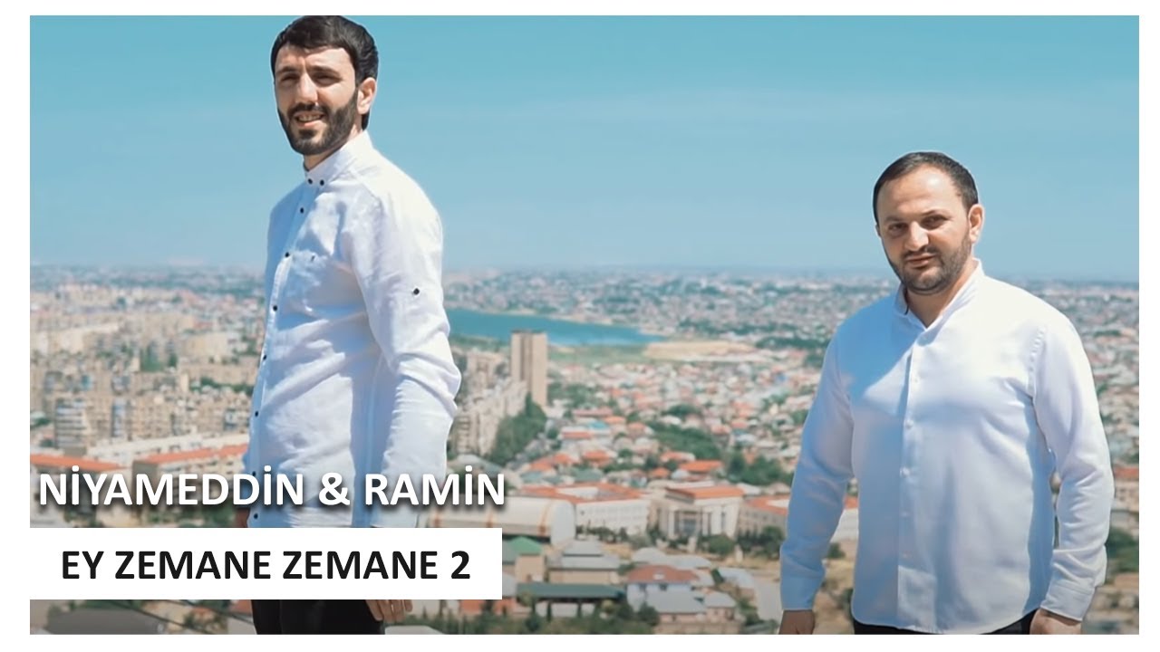 Niyameddin Umud &  Ramin Edaletoglu - Ey Zemane Zemane  2 (Official klip)