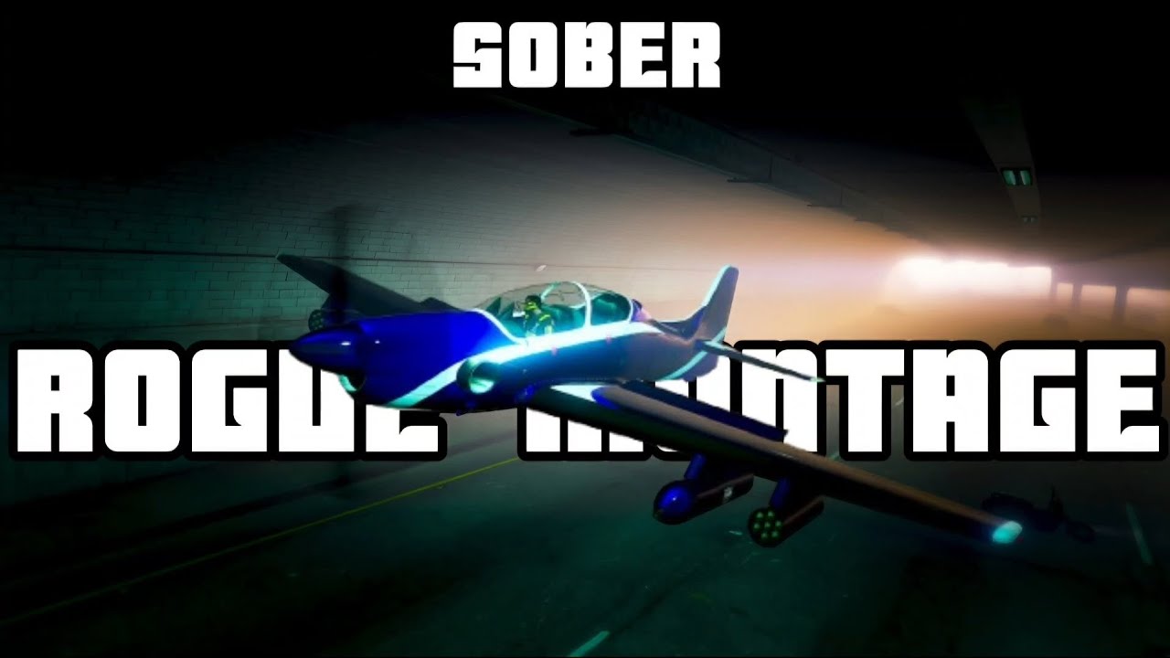 Sober - Rogue Montage