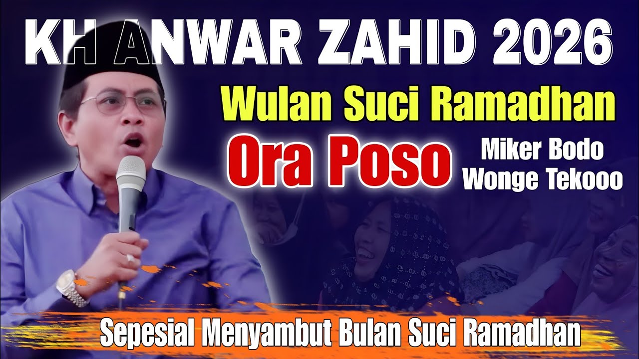 KH ANWAR ZAHID TERBARU PALING LUCU SEPESIAL MENYAMBUT BULAN SUCI RAMADHAN 